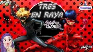 TRES EN RAYA | LADY BUG & CAT NOIR